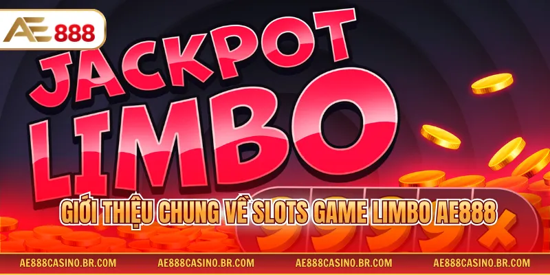 Giới thiệu chung về Slots Game Limbo AE888