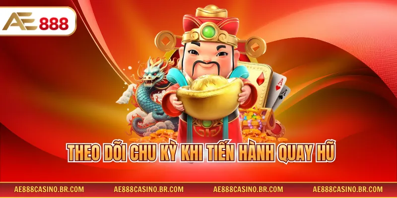 Theo dõi chu kỳ khi tiến hành quay hũ